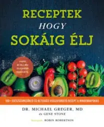 Zdravá výživa, diéty, chudnutie Receptek hogy sokáig élj - Michael Greger