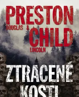 Detektívky, trilery, horory Ztracené kosti - Douglas Preston,Lincoln Child,Jana Kordíková