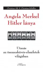 Beletria - ostatné Angela Merkel Hitler lánya - Christian Alt,Christian Schiffer