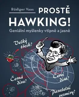 Astronómia, vesmír, fyzika Prostě Hawking! - Rüdiger Vaas