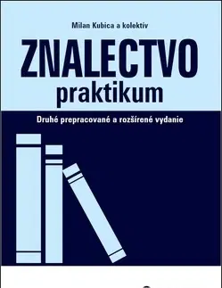 Pre vysoké školy Znalectvo - praktikum - Milan Kubica,Kolektív autorov