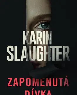 Detektívky, trilery, horory Zapomenutá dívka - Karin Slaughter