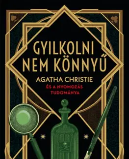 Detektívky, trilery, horory Gyilkolni nem könnyű - Agatha Christie és a nyomozás tudománya - Carla Valentine