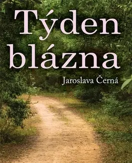 Romantická beletria Týden blázna - Jaroslava Černá