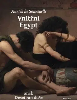 Filozofia Vnitřní Egypt aneb Deset ran duše - Annick de Souzenelle