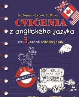 Učebnice pre ZŠ - ostatné Cvičenia z anglického jazyka pre 3. ročník ZŠ - Eva Dienerová,Soňa Stušková