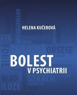 Psychiatria a psychológia Bolest v psychiatrii - Helena Kučerová