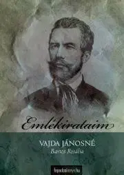 Biografie - Životopisy Emlékirataim - Vajda Jánosné Bartos Rosália
