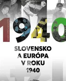 Slovenské a české dejiny Slovensko a Európa v roku 1940 - Marek Syrný
