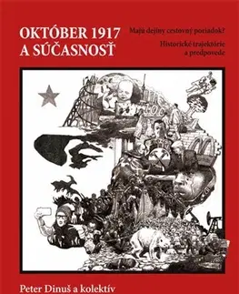 História - ostatné Október 1917 a súčasnosť - Peter Dinuš,Kolektív autorov