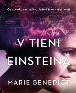 Skutočné príbehy V tieni Einsteina - Marie Benedictová,Denisa Ghaniová
