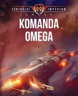 Sci-fi a fantasy Centrální impérium - Omega 1: Komanda Omega - Jan Kotouč