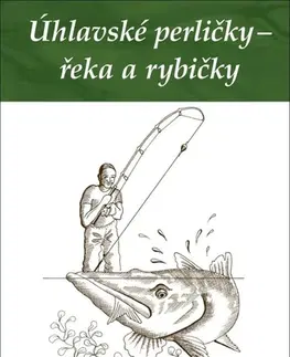 Novely, poviedky, antológie Úhlavské perličky – řeka a rybičky - Václav Rezek