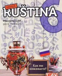 Učebnice pre ZŠ - ostatné Hravá ruština 6 (nové vyd.) - Kolektív autorov