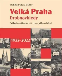História, vojnová literatúra Velká Praha Drobnovhledy - Kolektív autorov,Vladislav Dudák