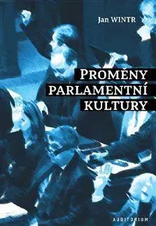 Politológia Proměny parlamentní kultury - Jan Wintr