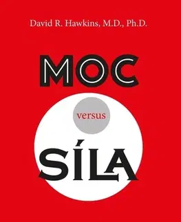 Psychológia, etika Moc versus síla - David R. Hawkins