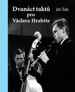 Biografie - ostatné Dvanáct taktů pro Václava Hraběte - Jiří Žák