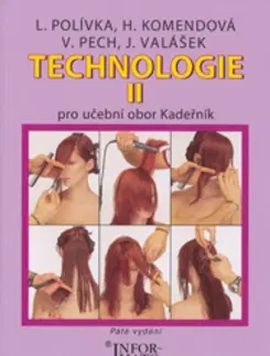 Učebnice pre SŠ - ostatné Technologie II. pro učební odbor kadeřník - Kolektív autorov,L. Polívka