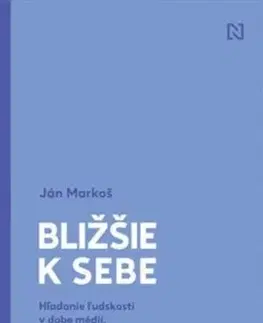 Slovenská beletria Bližšie k sebe - Ján Markoš