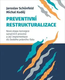 Právo ČR Preventivní restrukturalizace - Jaroslav Schönfeld,Michal Kuděj