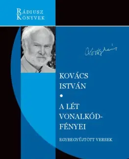 Svetová poézia A lét vonalkód-fényei - Egybegyűjtött versek - István Kovács
