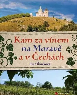 Slovensko a Česká republika KAM za vínem na Moravě a v Čechách - Eva Obůrková