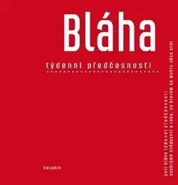 Česká poézia Týdenní předčasnosti - Petr Bláha