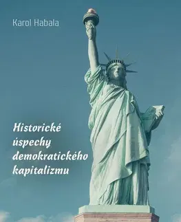 Politológia Historické úspechy demokratického kapitalizmu - Karol Habala