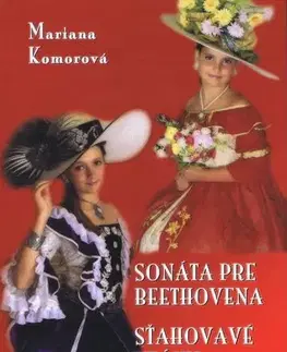 Slovenská beletria Sonáta pre Beethovena, Sťahovavé vtáky - Mariana Komorová