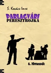 Detektívky, trilery, horory Parlagvári Peresztrojka 5. Hintaszék - S. Kovács Imre