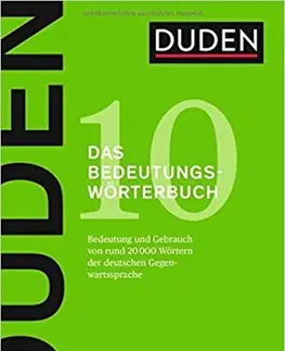 Slovníky Duden 10 Das Bedeutungswörterbuch - Kolektív autorov