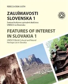 Encyklopédie, obrazové publikácie Zaujímavosti Slovenska 1 / Features of interest in Slovakia 1 - Rebecca Justh