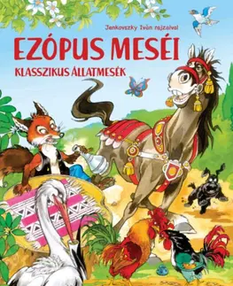 Rozprávky Ezópus meséi - Klasszikus állatmesék