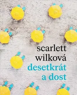 Romantická beletria Desetkrát a dost - Scarlett Wilková