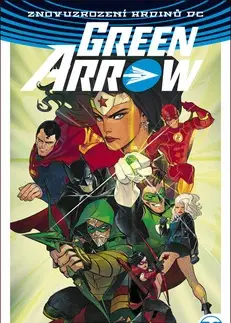 Komiksy Green Arrow 5 - Hrdina na cestách - Benjamin Percy,Juan Ferreyra,Otto Schmidt