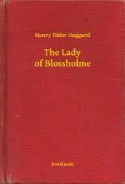 Svetová beletria The Lady of Blossholme - Henry Rider Haggard