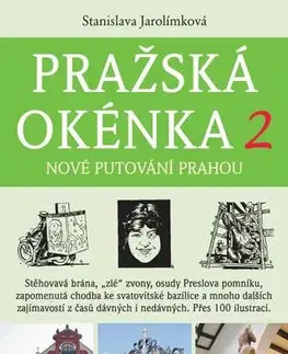 Slovensko a Česká republika Pražská okénka 2 – Nové putování Prahou - Stanislava Jarolímková