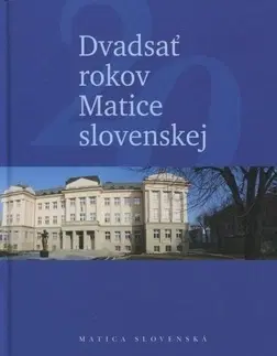 Slovenské a české dejiny Dvadsať rokov Matice slovenskej - Jozef Ondrej Markuš,Miroslav Bielik