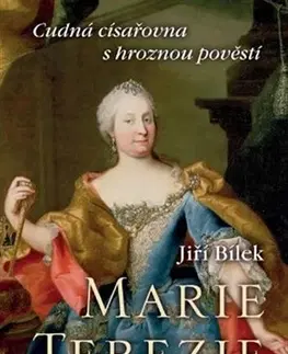 Biografie - ostatné Marie Terezie - Jiří Bílek