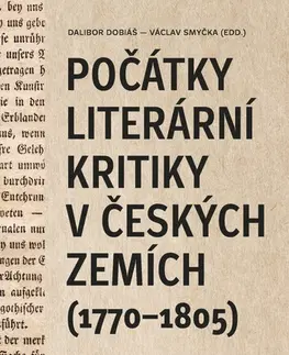 Literárna veda, jazykoveda Počátky literární kritiky v českých zemích (1770–1805) - Kolektív autorov