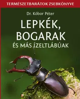 Biológia, fauna a flóra Lepkék, bogarak és más ízeltlábúak - Dr. Péter Kóbor