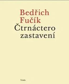 Literatúra Čtrnáctero zastavení - Bedřich Fučík
