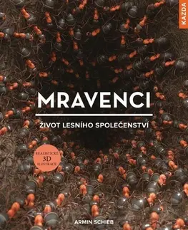 Biológia, fauna a flóra Mravenci - Armin Schieb