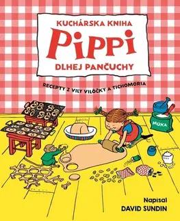 Varíme pre deti a s deťmi Kuchárska kniha Pippi Dlhej Pančuchy - David Sundin,Ingrid Nyman,Mária Bratová