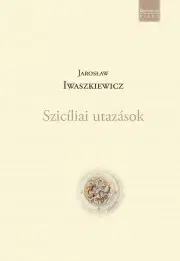 Sprievodcovia, mapy - ostatné Szicíliai utazások - Iwaszkiewicz Jarosław