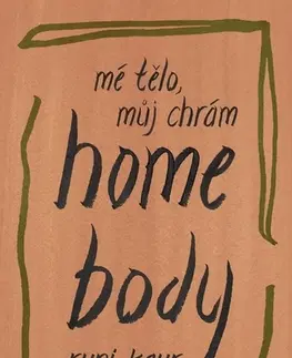 Svetová poézia Home Body: Mé tělo, můj chrám - Rupi Kaur