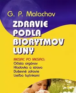 Alternatívna medicína - ostatné Zdravie podľa biorytmov Luny - Gennadij P. Malachov