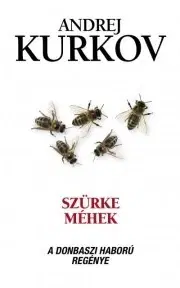 Historické romány Szürke méhek - Andrej Kurkov