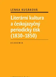 Literárna veda, jazykoveda Literární kultura a českojazyčný periodický tisk ( - Lenka Kusáková